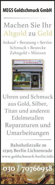 MEGS Goldschmuck GmbH Berlin, Machen Sie Ihr Alzgold zu Geld, Ankauf, Beratung, Service, Schmuck, Bestecke, Zahngold, Münzen, Uhren und Schmuck aus Silber, Titan, und Edelmetallen, Lichtenrade